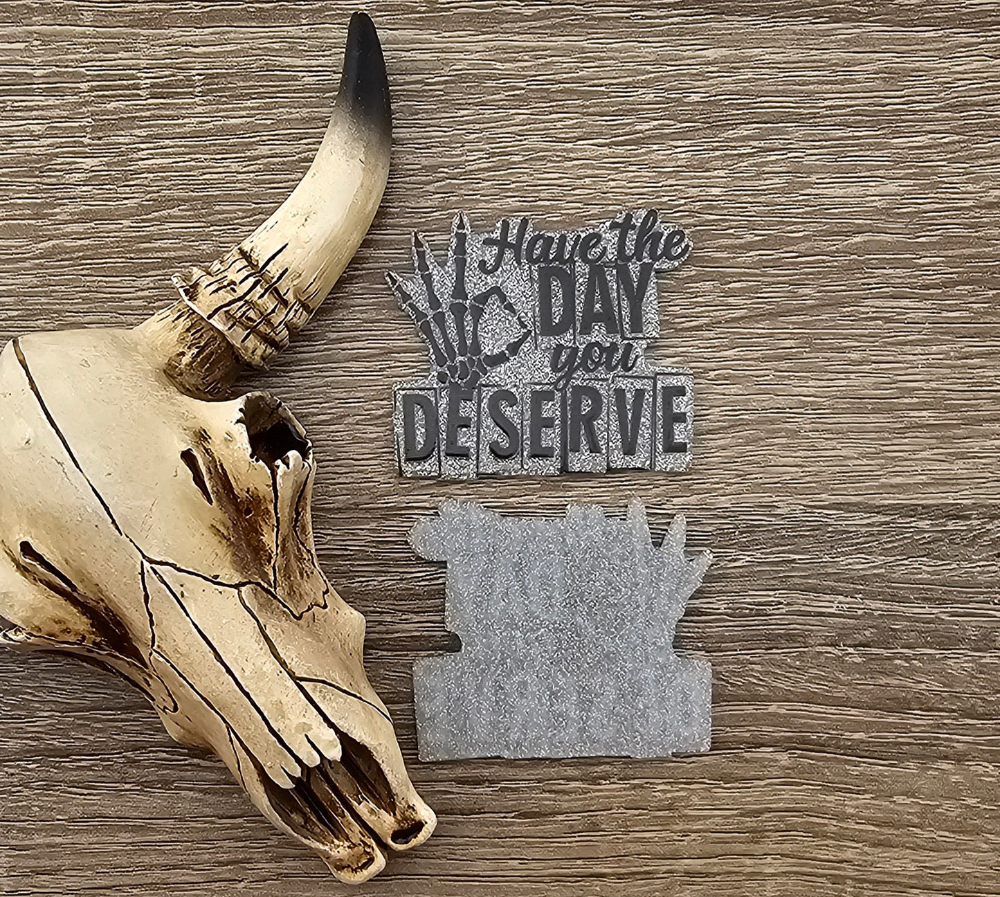 Have The Day You Deserve Flatback Acrylic