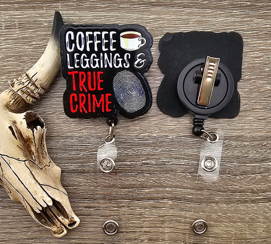 Coffee Leggings & True Crime Badge Reel