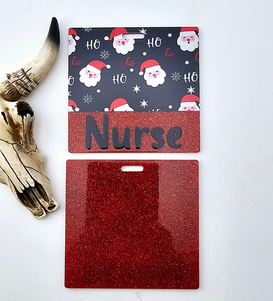 Acrylic Badge Buddy- Ho Ho Ho Nurse