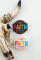 We Walk By Faith Focal