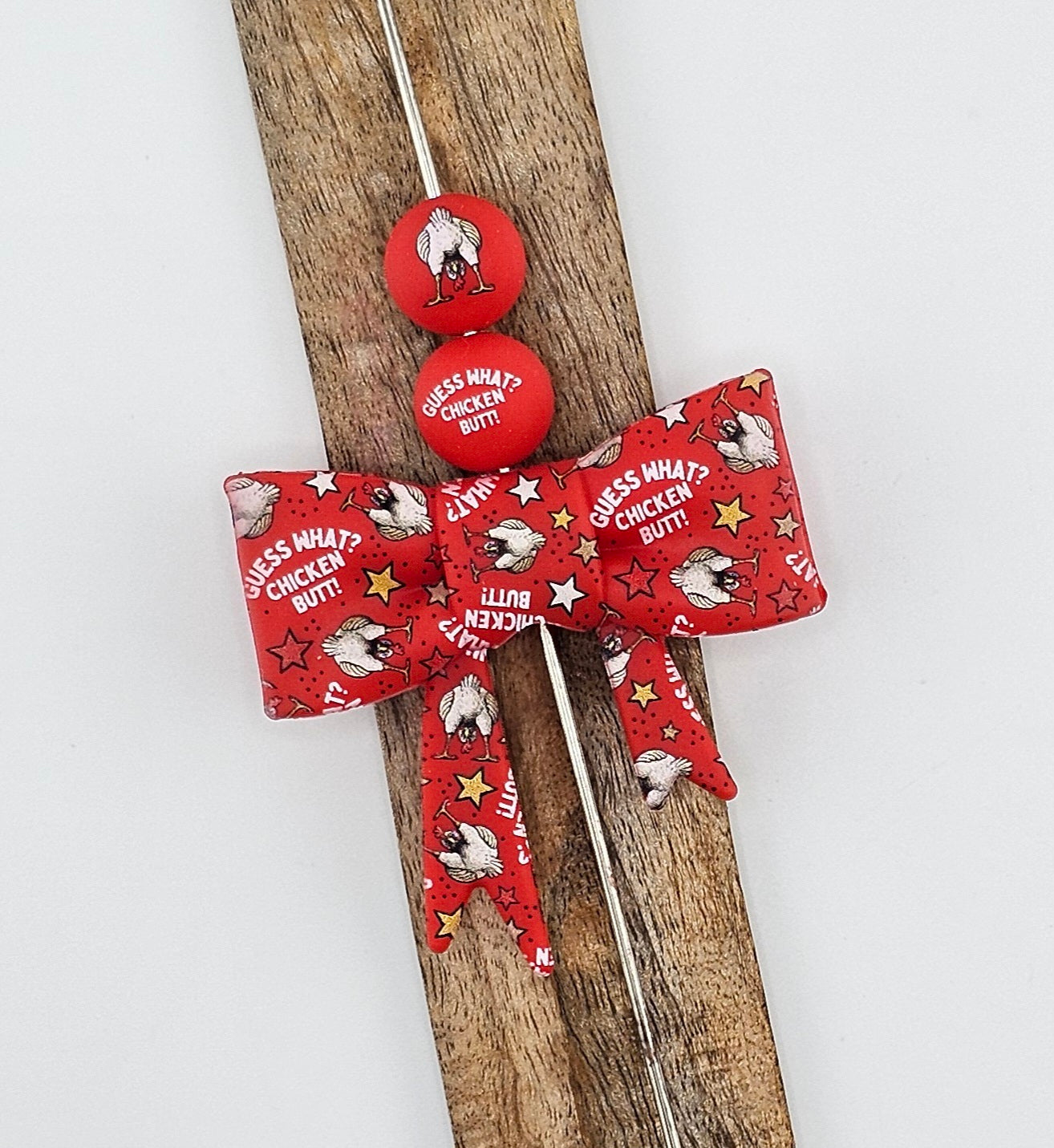 Large Bow Focal & 15mm Guess What???? CHICKEN BUTT *Custom*