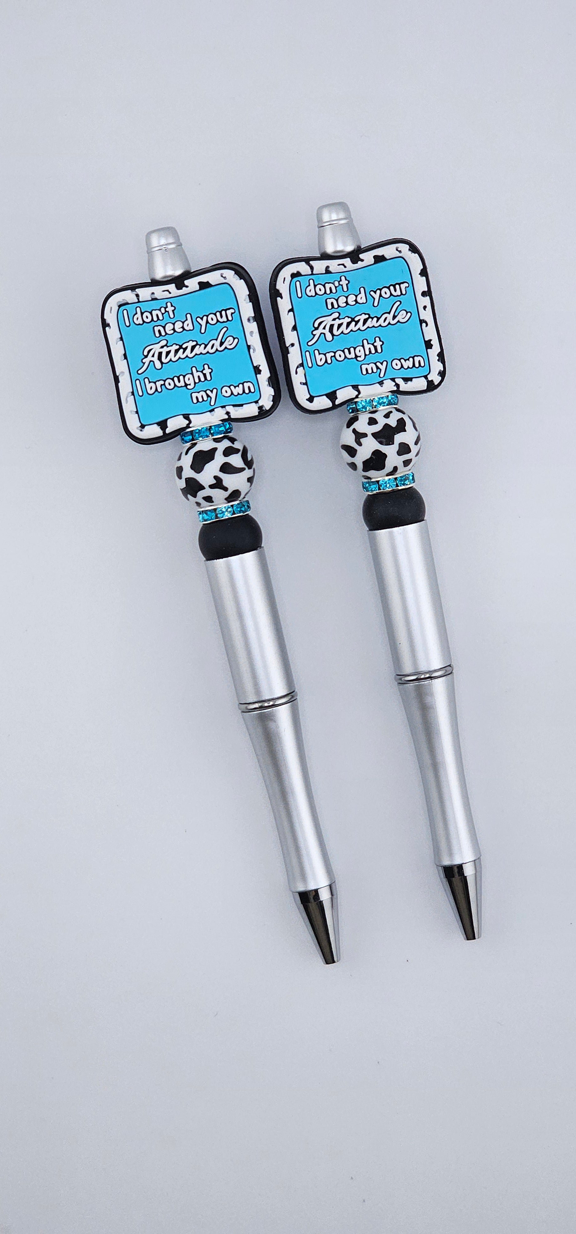 Pre-Made Pen I Don't Need Your Attitude I Brought My Own
